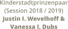 Kinderstadtprinzenpaar (Session 2018 / 2019) Justin I. Wevelhoff &  Vanessa I. Dubs
