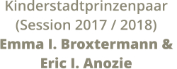 Kinderstadtprinzenpaar (Session 2017 / 2018) Emma I. Broxtermann &  Eric I. Anozie